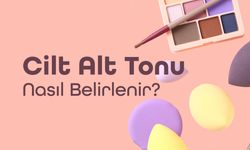 Cilt Alt Tonu Nasıl Belirlenir?