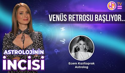 Astrolojinin İncisi // Venüs Retrosu Başlıyor..