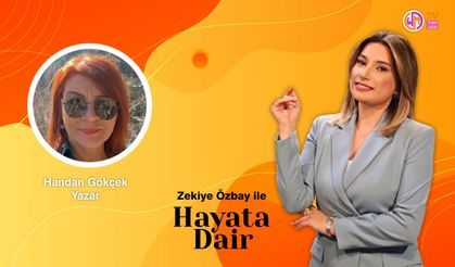 Zekiye Özbay ile Hayata Dair // Yazar Handan Gökçek