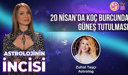 20 Nisan'da Koç Burcunda Güneş Tutulması Neler Getirecek?