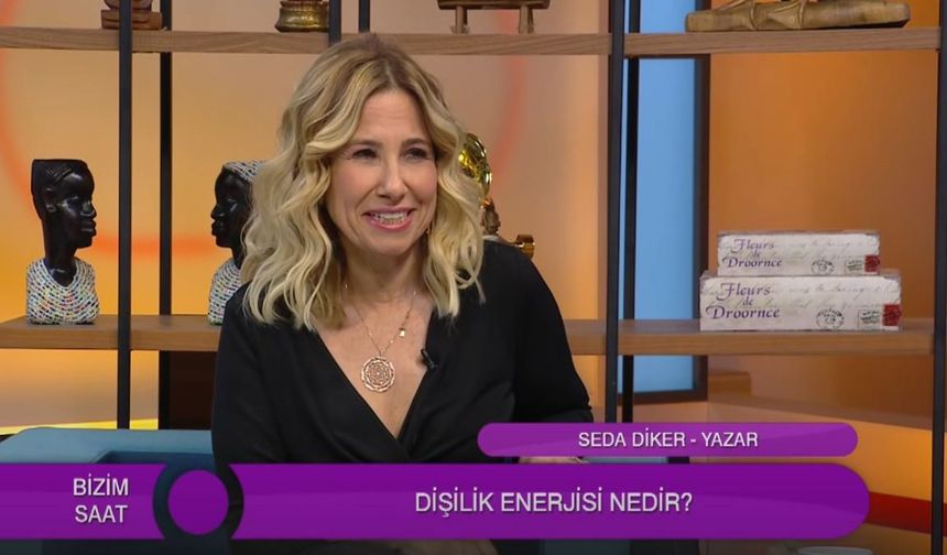 Yazar Seda Diker 'dişil enerjiyi' anlatıyor!